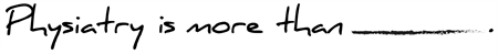 Physiatry-is-more-than Physiatry-is-more-than